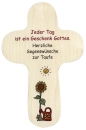 Holzkreuz 16 x 10 cm, rund - Jeder Tag ist ein Geschenk Gottes